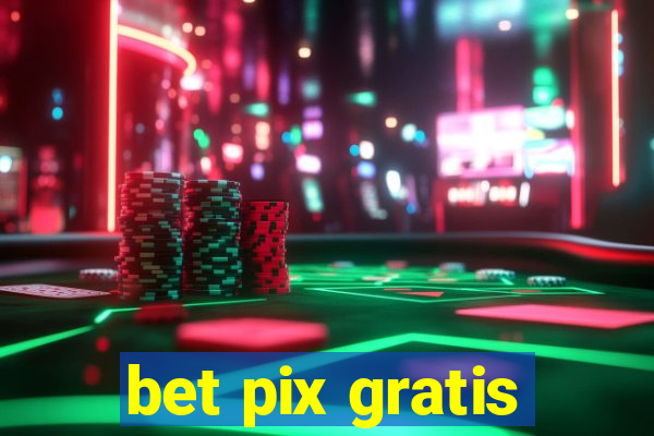 bet pix gratis